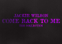 Come Back to Me (The Collection)專輯_Jackie WilsonCome Back to Me (The Collection)最新專輯