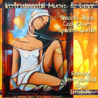 Instrumental Music to Love, Smooth Jazz Cool Blues