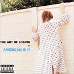 The Art Of Losing專輯_American Hi-FiThe Art Of Losing最新專輯