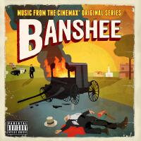 Banshee [Music From the Cinemax® Original Series]