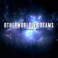 Otherworldly Dreams: Space Ambient Music for Sleep, Feel the Vastness of the Universe, Stress Relief