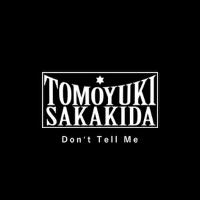 Tomoyuki Sakakida歌曲歌詞大全_Tomoyuki Sakakida最新歌曲歌詞