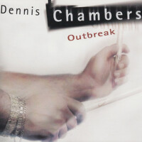 Outbreak專輯_Dennis ChambersOutbreak最新專輯