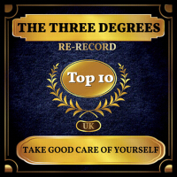 Take Good Care of Yourself (UK Chart Top 40 - No. 9)專輯_The Three DegreesTake Good Care of Yourself (UK Chart Top 40 - No. 9)最新專輯