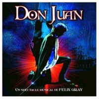 Don Juan (Don Juan (Un Spectacle Musical)專輯_Felix GrayDon Juan (Don Juan (Un Spectacle Musical)最新專輯