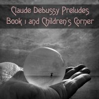 Claude Debussy Preludes Book 1 and Children's 專輯_Pascal RogéClaude Debussy Preludes Book 1 and Children's 最新專輯