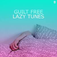 Guilt Free Lazy Tunes專輯_CMAGuilt Free Lazy Tunes最新專輯