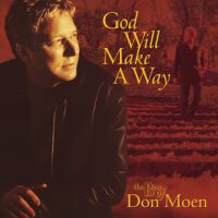 God Will Make a Way: The Best of Don Moen專輯_Don MoenGod Will Make a Way: The Best of Don Moen最新專輯