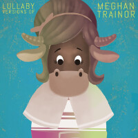 Lullaby Versions of Meghan Trainor