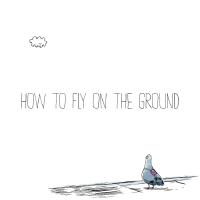 How To Fly On The Ground專輯_Emmit FennHow To Fly On The Ground最新專輯