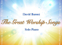 The Great Worship Songs (Solo Piano)專輯_David BaroniThe Great Worship Songs (Solo Piano)最新專輯