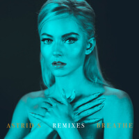 Breathe (Remixes)專輯_Astrid SBreathe (Remixes)最新專輯