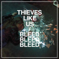 Bleed Bleed Bleed專輯_Thieves Like UsBleed Bleed Bleed最新專輯