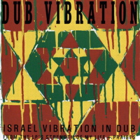 Dub Vibration專輯_Israel VibrationDub Vibration最新專輯