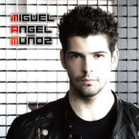 Miguel Angel Munoz歌曲歌詞大全_Miguel Angel Munoz最新歌曲歌詞