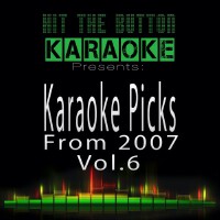 Karaoke Picks from 2007, Vol. 6專輯_Hit The Button KaraoKaraoke Picks from 2007, Vol. 6最新專輯