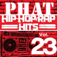 Phat Hip-Hop/Rap Hits, Vol. 23專輯_Hit Crew MastersPhat Hip-Hop/Rap Hits, Vol. 23最新專輯