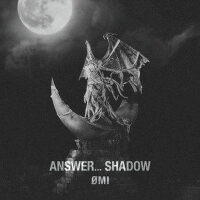 ANSWER... SHADOW (answer shadow)專輯_ØMIANSWER... SHADOW (answer shadow)最新專輯