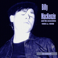 Billy Mackenzie & The Associates in Concert (1985 to 1990)專輯_The AssociatesBilly Mackenzie & The Associates in Concert (1985 to 1990)最新專輯