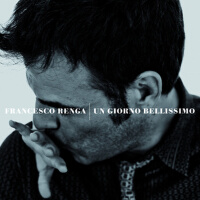 Un Giorno Bellissimo專輯_Francesco RengaUn Giorno Bellissimo最新專輯