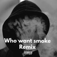 who want smoke ?? (feat. TR family) [remix] [Explicit]