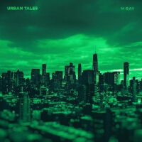 Urban Tales專輯_M RayUrban Tales最新專輯