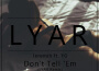 Don't Tell 'Em (LYAR Remix)專輯_LYARDon't Tell 'Em (LYAR Remix)最新專輯