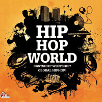 Hiphop World - Eastside ? Westside ? Global Hiphop!