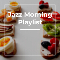 Jazz Morning Playlist歌曲歌詞大全_Jazz Morning Playlist最新歌曲歌詞