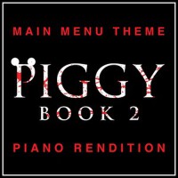 Piggy: Book 2 - Main Menu Theme - Piano Rendition