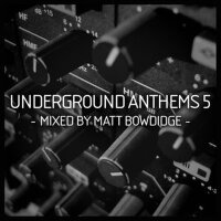 Underground Anthems 5 Mixed By Matt Bowdidge專輯_Robbie Van DoeUnderground Anthems 5 Mixed By Matt Bowdidge最新專輯