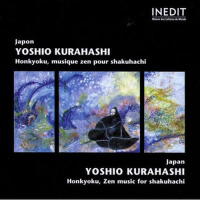 Yoshio Kurahashi. Honkyoku: Musique Zen Pour Shaku