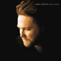 Only Ghosts專輯_Luke WadeOnly Ghosts最新專輯