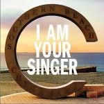 I AM YOUR SINGER