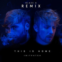 This Is Home (Blaze U Remix)專輯_Blaze UThis Is Home (Blaze U Remix)最新專輯