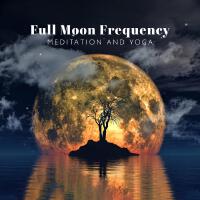 Full Moon Frequency (Meditation and Yoga in the Evenieng (528 Hz))