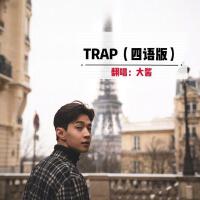 TRAP-中英日韓四語版專輯_大醬TRAP-中英日韓四語版最新專輯