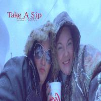 Take A Sip (Explicit)