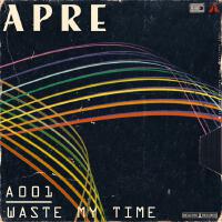 Waste My Time專輯_APREWaste My Time最新專輯