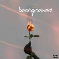 BACKGROUND (Explicit)專輯_YTK JAYBACKGROUND (Explicit)最新專輯