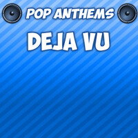 Deja Vu (Intro) [Originally Performed By Bob Taylo專輯_Pop AnthemsDeja Vu (Intro) [Originally Performed By Bob Taylo最新專輯