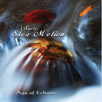 Life In Slow Motion專輯_Age Of EchoesLife In Slow Motion最新專輯