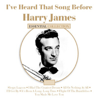 I've Heard That Song Before - Harry James