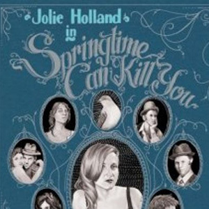 Springtime Can Kill 專輯_Jolie HollandSpringtime Can Kill 最新專輯